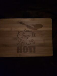 Bamboo cutting board laser etched with Chop it Like It's Hot